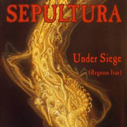 Sepultura : Under Siege (Regnum Irae)